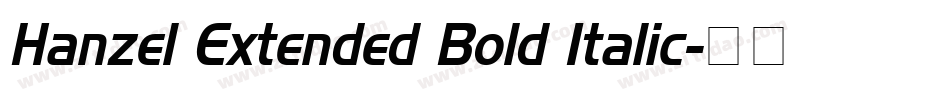 Hanzel Extended Bold Italic字体转换